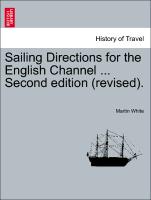 Sailing Directions for the English Channel ... Second Edition (Revised)