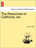 The Resources of California, Etc