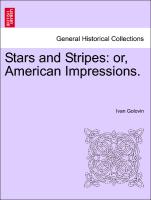 Stars and Stripes: Or, American Impressions