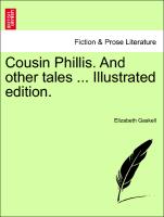 Cousin Phillis. and Other Tales ... Illustrated Edition