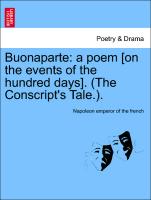 Buonaparte: A Poem [On the Events of the Hundred Days]. (the Conscript's Tale.)