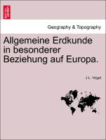 Allgemeine Erdkunde in Besonderer Beziehung Auf Europa