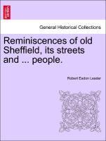 Reminiscences of Old Sheffield, Its Streets and ... People