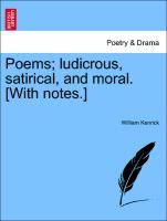 Poems, Ludicrous, Satirical, and Moral. [With Notes.]