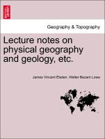 Lecture Notes on Physical Geography and Geology, Etc