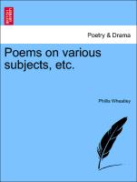 Poems on Various Subjects, Etc