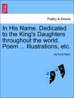 In His Name. Dedicated to the King's Daughters Throughout the World. Poem ... Illustrations, Etc