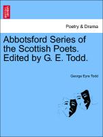 Abbotsford Series of the Scottish Poets. Edited by G. E. Todd