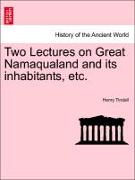 Two Lectures on Great Namaqualand and Its Inhabitants, Etc