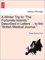 A Winter Trip to "The Fortunate Islands." Described in Letters ... to the "British Medical Journal."