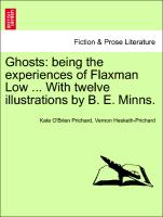Ghosts: Being the Experiences of Flaxman Low ... with Twelve Illustrations by B. E. Minns