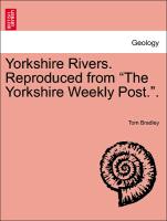 Yorkshire Rivers. Reproduced from "The Yorkshire Weekly Post."
