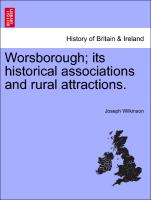 Worsborough, Its Historical Associations and Rural Attractions