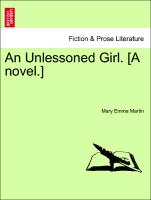 An Unlessoned Girl. [A novel.] VOL. II