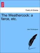 The Weathercock: A Farce, Etc