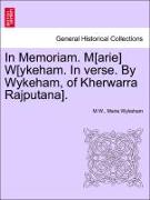 In Memoriam. M[arie] W[ykeham. in Verse. by Wykeham, of Kherwarra Rajputana]