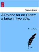 A Roland for an Oliver: A Farce in Two Acts