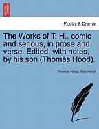 The Works of Thomas Hood, comic and serious, in prose and verse. Edited, with notes, by his son (Thomas Hood), vol. III
