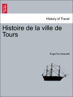 Histoire de La Ville de Tours