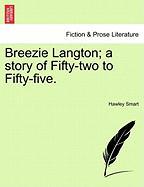 Breezie Langton, a story of Fifty-two to Fifty-five. A New Edition