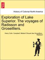 Exploration of Lake Superior. the Voyages of Radisson and Groseilliers