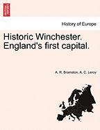 Historic Winchester. England's First Capital