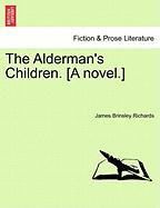 The Alderman's Children. [A novel.] VOL. II
