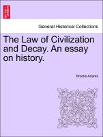 The Law of Civilization and Decay. an Essay on History