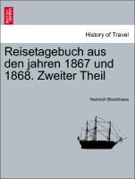 Reisetagebuch aus den jahren 1867 und 1868. Zweiter Theil