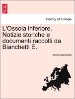 L'Ossola inferiore. Notizie storiche e documenti raccolti da Bianchetti E. VOL. II