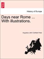 Days near Rome ... With illustrations. Vol. II