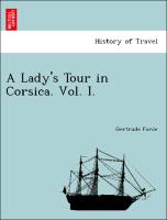 A Lady's Tour in Corsica. Vol. I