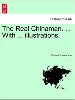 The Real Chinaman. ... with ... Illustrations