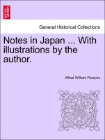 Notes in Japan ... with Illustrations by the Author