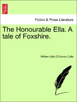 The Honourable Ella. A Tale of Foxshire. Vol. II