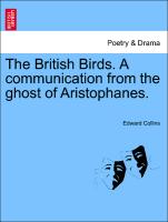 The British Birds. A communication from the ghost of Aristophanes. Second Edition