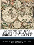 Ireland and Her People: Explorers Including Sabine, Pentland, Lynch and More