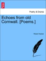Echoes from Old Cornwall. [Poems.]