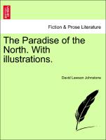 The Paradise of the North. with Illustrations