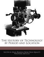 The History of Technology by Period and Location