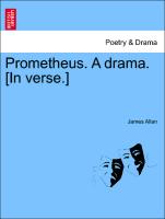 Prometheus. a Drama. [In Verse.]