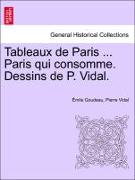 Tableaux de Paris ... Paris Qui Consomme. Dessins de P. Vidal