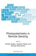 Photopolarimetry in Remote Sensing: Proceedings of the NATO Advanced Study Institute, Held in Yalta, Ukraine, 20 September - 4 October 2003