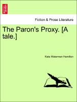 The Paron's Proxy. [A Tale.]