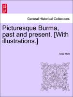 Picturesque Burma, Past and Present. [With Illustrations.]