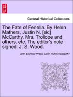 The Fate of Fenella. by Helen Mathers, Justin N. [Sic] McCarthy, Mrs. Trollope and Others, Etc. the Editor's Note Signed: J. S. Wood