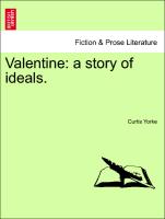 Valentine: A Story of Ideals