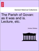 The Parish of Govan: As It Was and Is. Lecture, Etc
