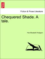 Chequered Shade. a Tale