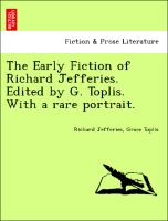 The Early Fiction of Richard Jefferies. Edited by G. Toplis. with a Rare Portrait